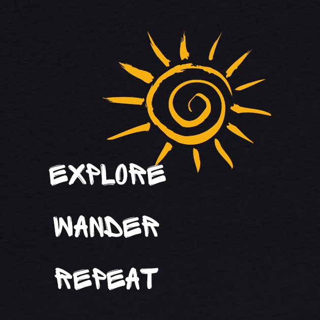 Explore Wander Repeat by Atyle